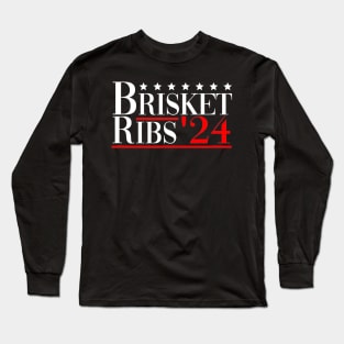 Brisket Ribs 2024 Funny Political Election Brisket Ribs 24 Long Sleeve T-Shirt